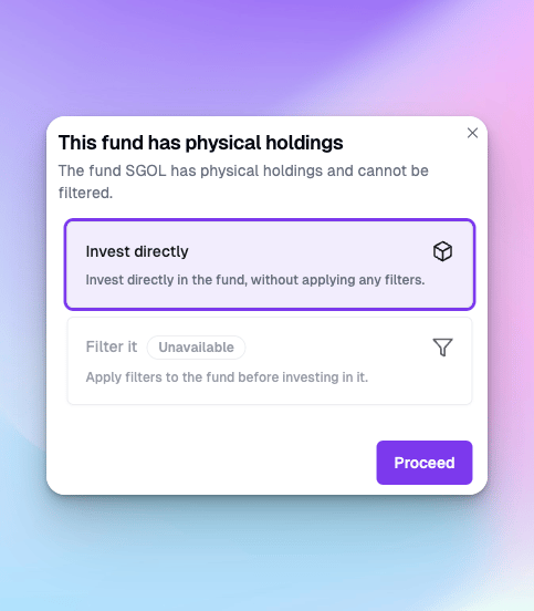 This fund has physical holdings: invest directly in the fund without applying any filters