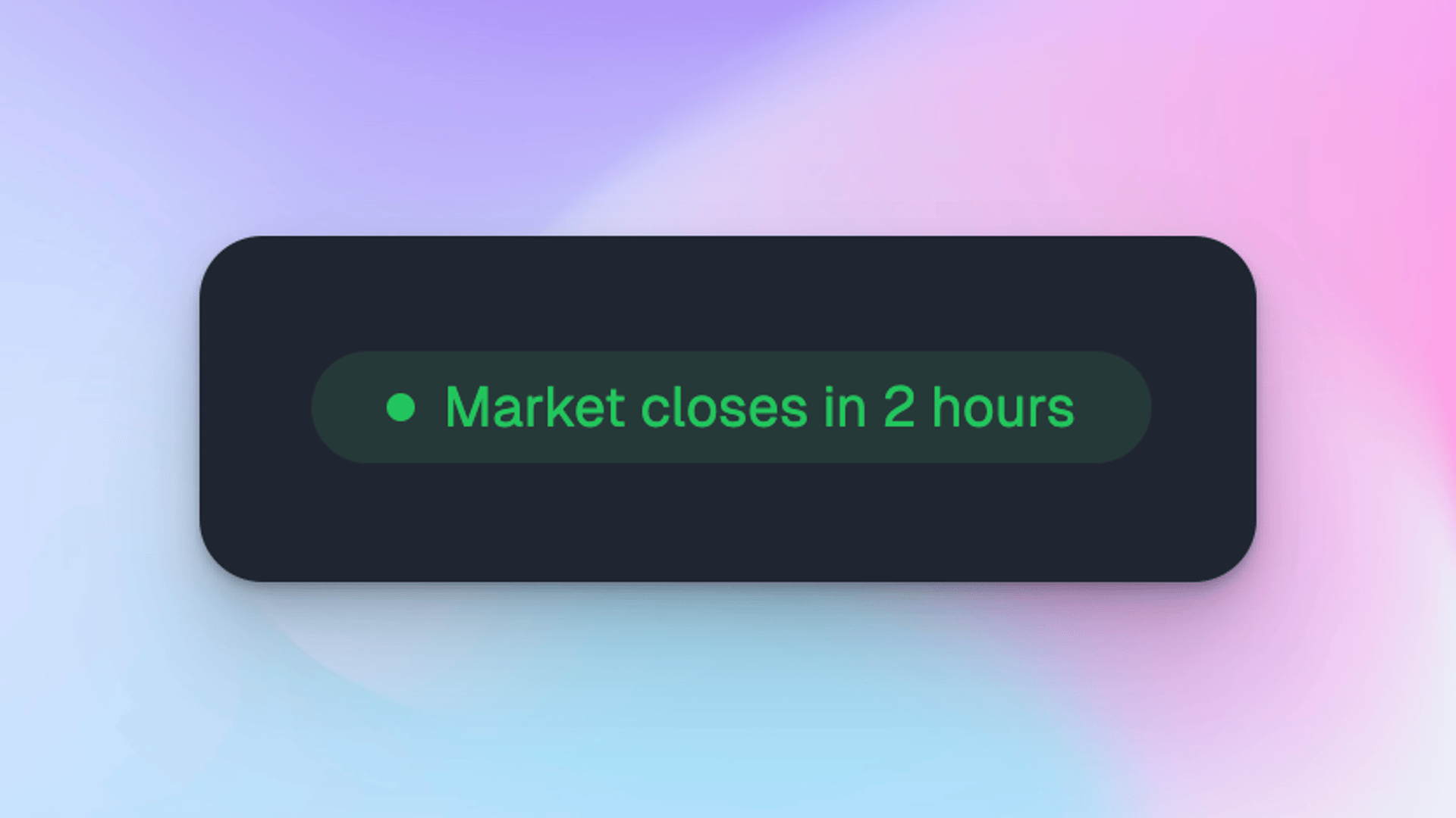 Market closes in 2 hours