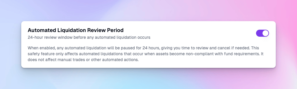 Automated liquidation review period toggle